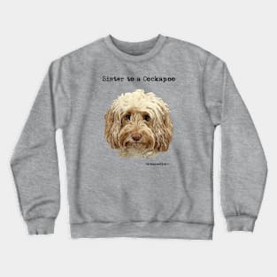 Cockapoo Dog Sister Crewneck Sweatshirt